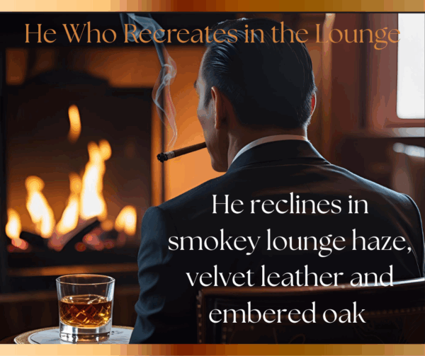 He Who Recreates in the Lounge